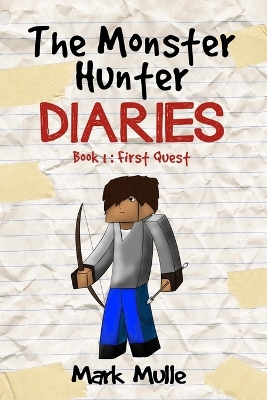 The Monster Hunter Diaries Book 1: First Quest