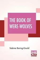 The Book Of Were-Wolves