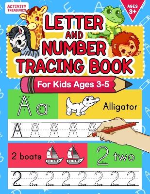 Letter And Number Tracing Book For Kids Ages 3-5: A Fun Practice Workbook To Learn The Alphabet And Numbers From 0 To 30 For Preschoolers And Kindergarten Kids!