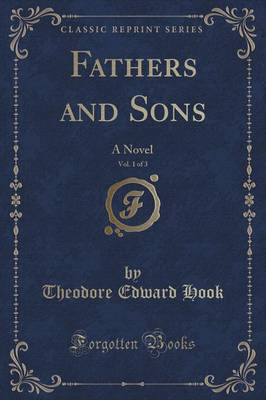Fathers and Sons, Vol. 1 of 3: A Novel (Classic Reprint)