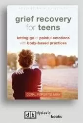 Grief Recovery for Teens: Letting Go of Painful Emotions with Body-Based Practices