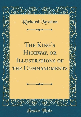 The Kings Highway, or Illustrations of the Commandments (Classic Reprint)