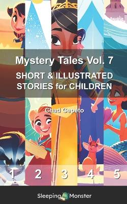 Mystery Tales Vol. 7: SHORT & ILLUSTRATED STORIES for CHILDREN