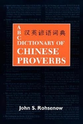 ABC Dictionary of Chinese Proverbs