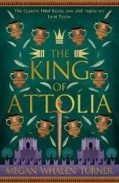 The King of Attolia: The third book in the Queen's Thief series