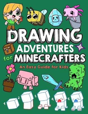 Drawing Adventures for Minecrafters: An Easy Guide for Kids
