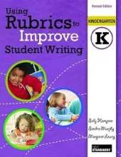 Using Rubrics to Improve Student Writing: Kindergarten