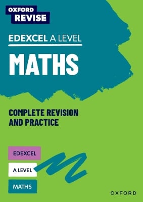 Oxford Revise: Edexcel A Level Maths Complete Revision and Practice: For the 2026 Exams