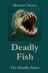 Deadly Fish: The Deadly Series