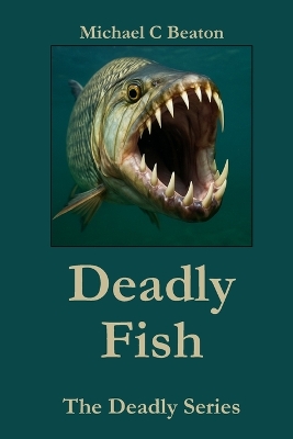 Deadly Fish: The Deadly Series