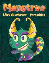 Libro para colorear monstruos para ninos: Un libro de actividades divertido Libro de colorante fresco, divertido y quirky para ninos de todas las edades