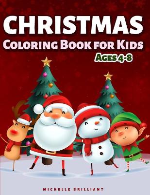 Christmas Coloring Book for Kids Ages 4-8: 50 Images with Christmas Scenarios that Will Entertain Children and Engage Them in Creative and Relaxing Activities