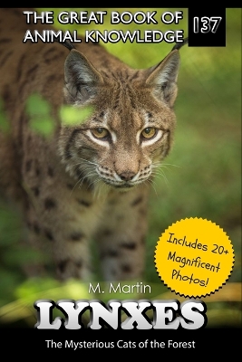 Lynxes: The Mysterious Cats of the Forest