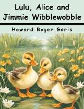 Lulu, Alice and Jimmie Wibblewobble