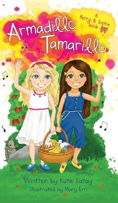 Armadillo Tamarillo: A Berry and Sophie book