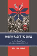 Norway Wasn't Too Small: A Fact-Based Novel about Darkness and Survival