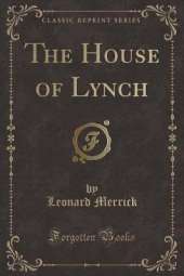 The House of Lynch (Classic Reprint)