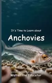 It's Time to Learn about Anchovies