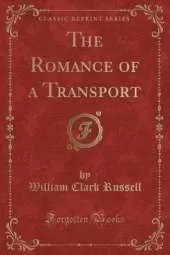 The Romance of a Transport (Classic Reprint)
