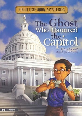 Field Trip Mysteries Ghost Who Haunted the Capitol
