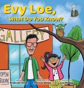 Evy Loe, What Do You Know?