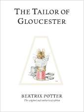 The Tailor of Gloucester: The original and authorized edition