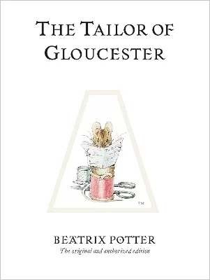 The Tailor of Gloucester: The original and authorized edition