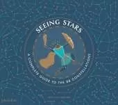 Seeing Stars: A Complete Guide to the 88 Constellations