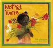 Not Yet, Yvette