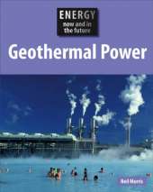 Energy Now and In the Future: Geothermal Power.