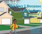 The Day I Became a Raindrop