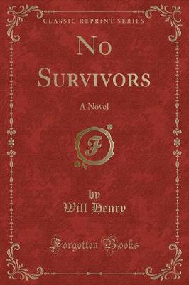 No Survivors: A Novel (Classic Reprint)
