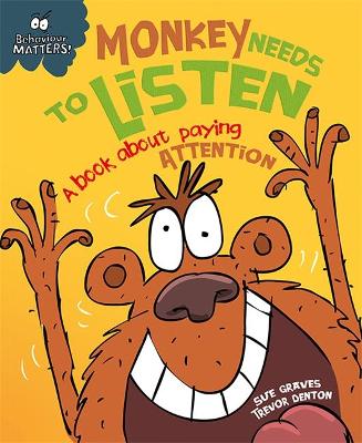 Behaviour Matters: Monkey Needs to Listen - A book about paying attention: Big Book