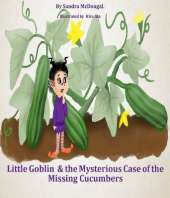 Little Goblin & the Mysterious Case of the Missing Cucumbers
