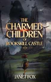 The Charmed Children of Rookskill Castle