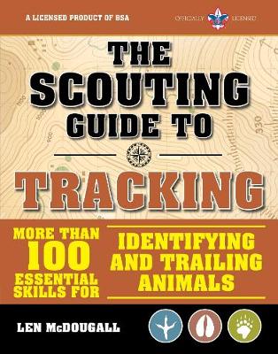 The Scouting Guide to Tracking: An Official Boy Scouts of America Handbook: Essential Skills for Identifying and Trailing Animals