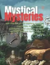 Mystical Mysteries: "Exploring the World: A 33-Book Series for Curious 7 Year-Olds"