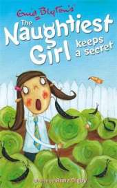 The Naughtiest Girl: Naughtiest Girl Keeps A Secret: Book 5