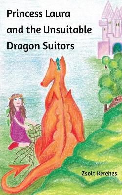 Princess Laura and the Unsuitable Dragon Suitors
