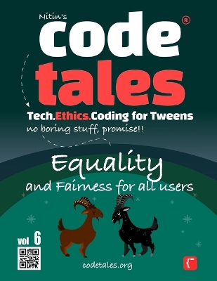 Code Tales, Vol 6 : Equality and Fairness for all Users
