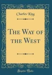 The Way of the West (Classic Reprint)