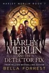 Harley Merlin 7: Harley Merlin and the Detector Fix