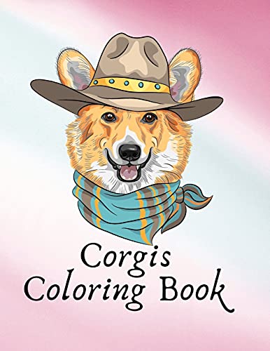 Corgis Coloring Book! A Unique Collection Of Coloring Pages
