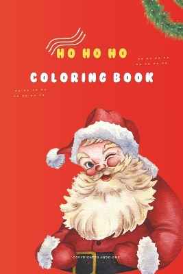 ho ho ho coloring book: for kids