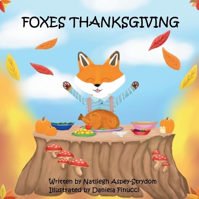 Foxes Thanksgiving: A Rhyming Picture Book About Gratitude and Family