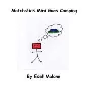 Matchstick Mini goes Camping
