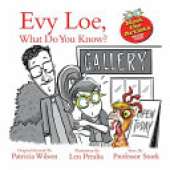 Evy Loe, What Do You Know?