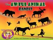 The Awful Animal Bandit: A Cool Christian Kids story