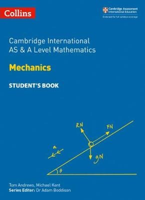 Cambridge International AS and A Level Mathematics Mechanics Student's Book