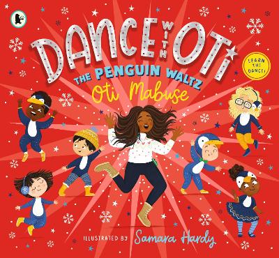 Dance with Oti: The Penguin Waltz: Step into a sparkling world of dance with Oti and friends - The perfect picture book for readers age 3+